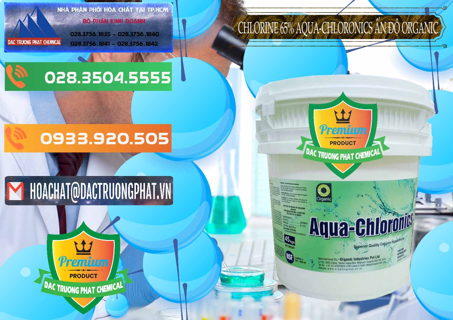 Công ty chuyên kinh doanh & bán Chlorine – Clorin 65% Aqua-Chloronics Ấn Độ Organic India - 0210 - Nhà phân phối ( cung cấp ) hóa chất tại TP.HCM - hoachatxulynuoc.com.vn