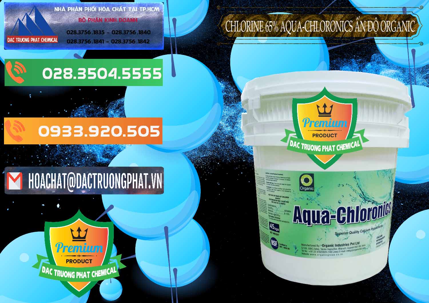 Đơn vị chuyên phân phối _ bán Chlorine – Clorin 65% Aqua-Chloronics Ấn Độ Organic India - 0210 - Đơn vị chuyên kinh doanh & phân phối hóa chất tại TP.HCM - hoachatxulynuoc.com.vn