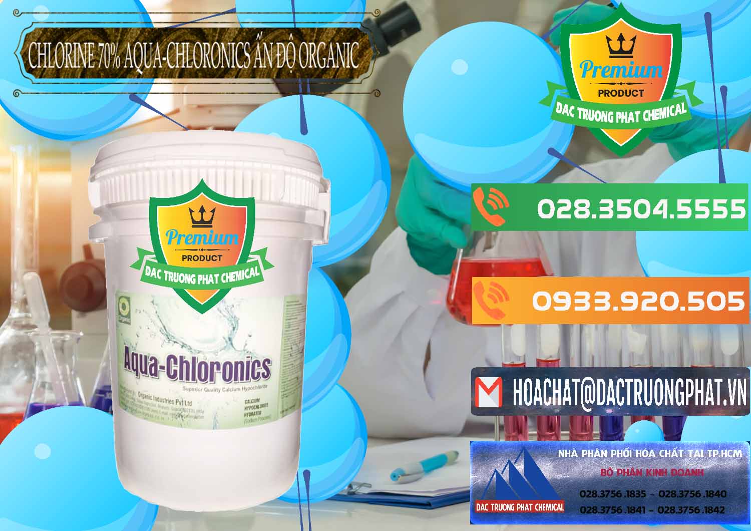 Nơi phân phối _ bán Chlorine – Clorin 70% Aqua-Chloronics Ấn Độ Organic India - 0211 - Nơi phân phối - kinh doanh hóa chất tại TP.HCM - hoachatxulynuoc.com.vn