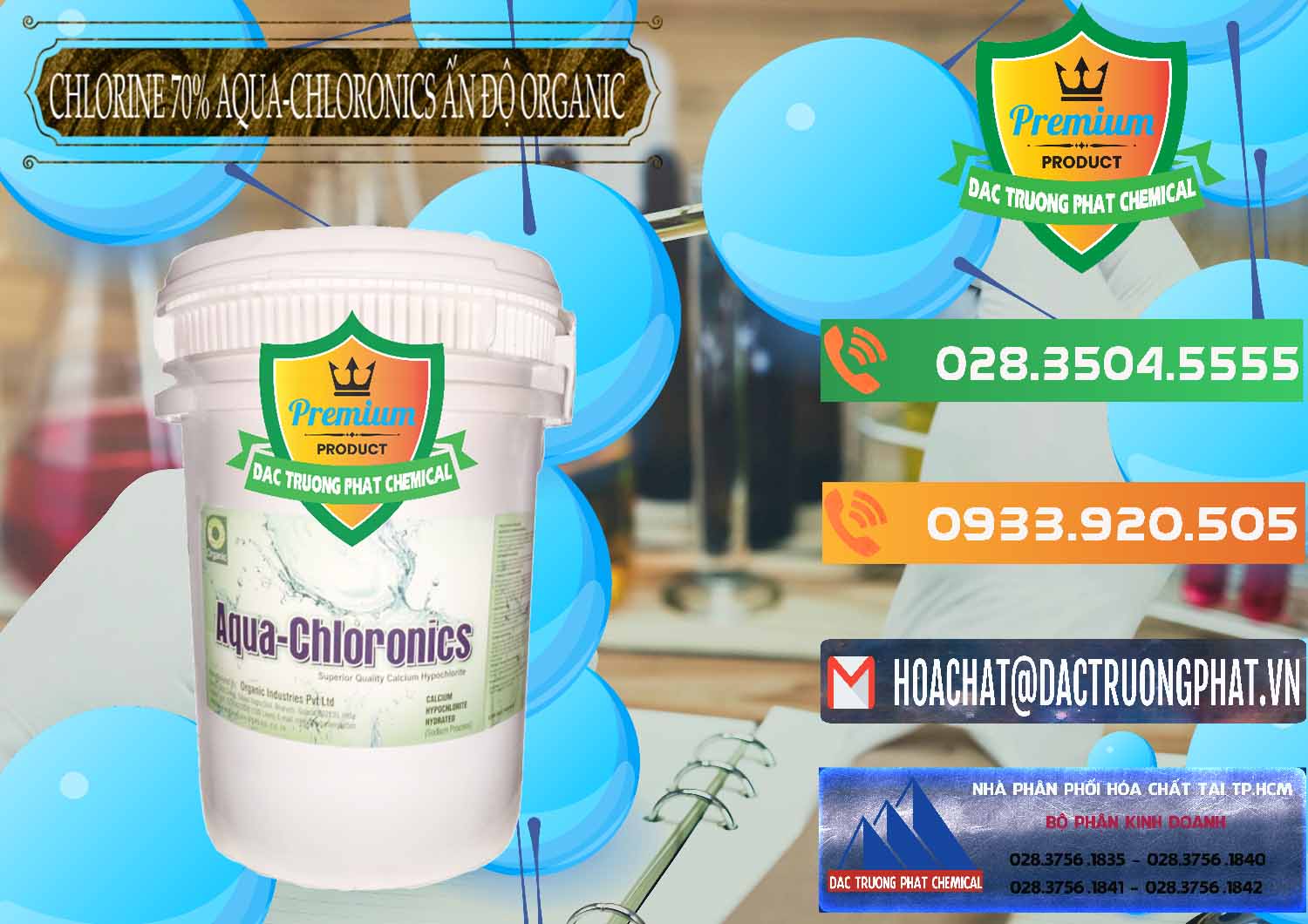 Cty chuyên phân phối và bán Chlorine – Clorin 70% Aqua-Chloronics Ấn Độ Organic India - 0211 - Nơi cung cấp _ nhập khẩu hóa chất tại TP.HCM - hoachatxulynuoc.com.vn