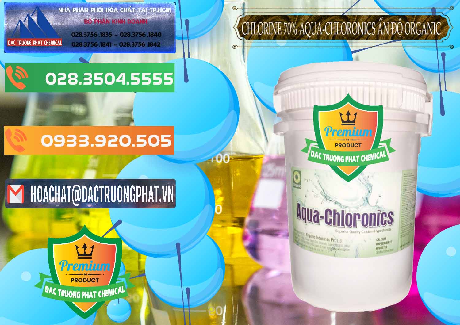Công ty chuyên cung ứng - bán Chlorine – Clorin 70% Aqua-Chloronics Ấn Độ Organic India - 0211 - Nơi nhập khẩu ( cung cấp ) hóa chất tại TP.HCM - hoachatxulynuoc.com.vn