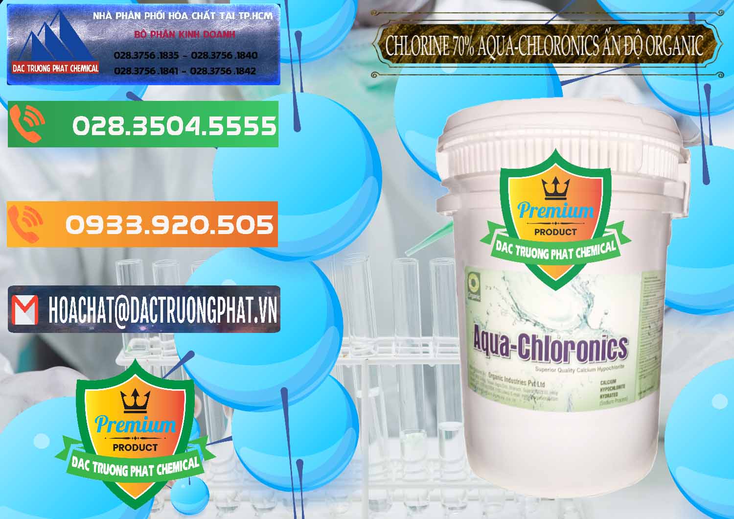 Cty chuyên cung cấp & bán Chlorine – Clorin 70% Aqua-Chloronics Ấn Độ Organic India - 0211 - Cty phân phối - kinh doanh hóa chất tại TP.HCM - hoachatxulynuoc.com.vn