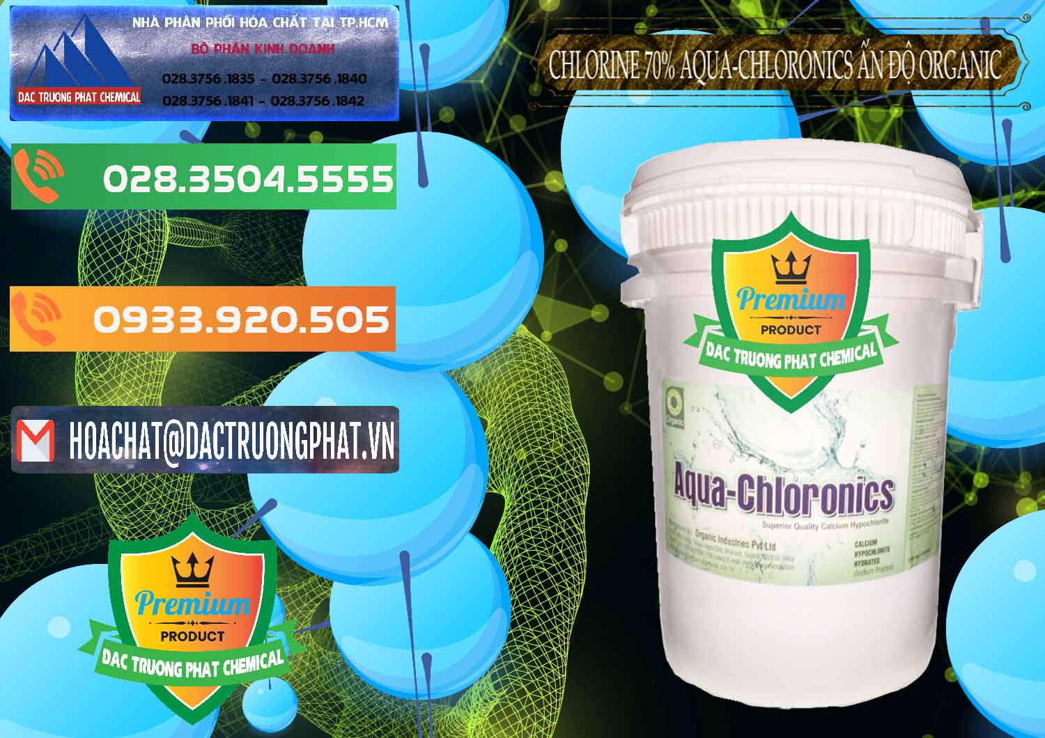 Nơi chuyên bán ( phân phối ) Chlorine – Clorin 70% Aqua-Chloronics Ấn Độ Organic India - 0211 - Cung cấp hóa chất tại TP.HCM - hoachatxulynuoc.com.vn