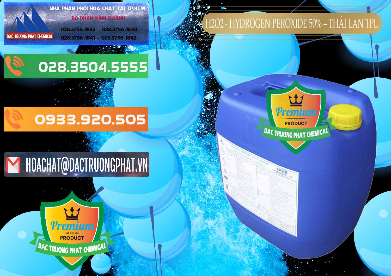Đơn vị bán _ cung ứng H2O2 - Hydrogen Peroxide 50% Thái Lan TPL - 0076 - Phân phối - kinh doanh hóa chất tại TP.HCM - hoachatxulynuoc.com.vn
