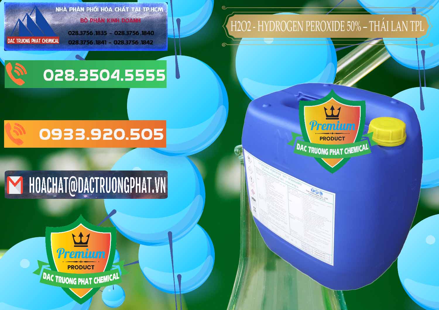H2O2 - Hydrogen Peroxide 50% Thái Lan TPL Nơi chuyên bán và cung ứng H2O2 - Hydrogen Peroxide 50% Thái Lan TPL - 0076 - Chuyên phân phối và bán hóa chất tại TP.HCM - hoachatxulynuoc.com.vn
